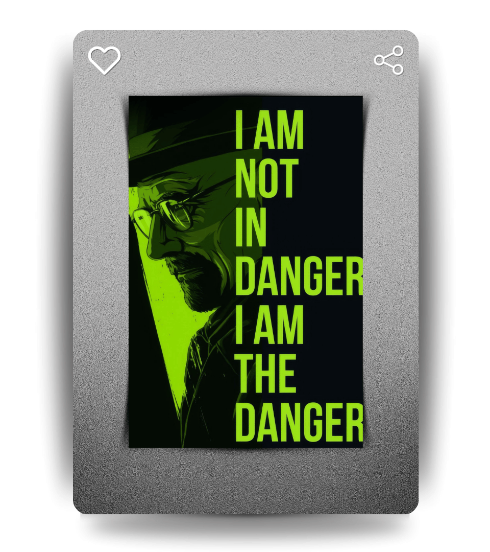 I Am the Danger Wall Poster | Breaking Bad | Pop Culture Print