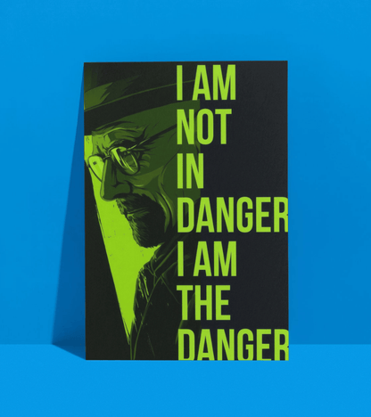 I Am the Danger Wall Poster | Breaking Bad | Pop Culture Print